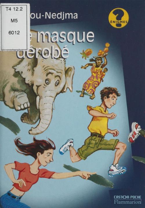 Cover of the book Le Masque dérobé by Katou, Nedjma, Flammarion Jeunesse (réédition numérique FeniXX)
