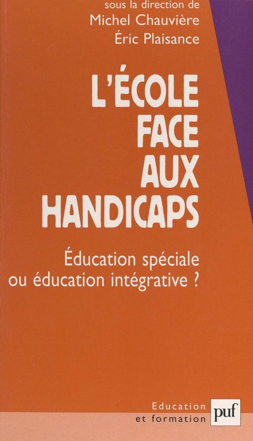Cover of the book L'école face aux handicaps by Collectif, Jacky Beillerot, Gaston Mialaret, (Presses universitaires de France) réédition numérique FeniXX