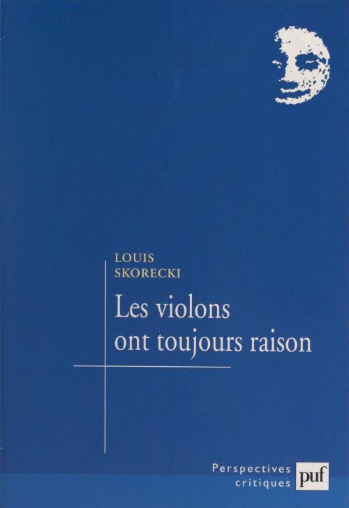 Cover of the book Les violons ont toujours raison by Louis Skorecki, Paul Audi, Roland Jaccard, (Presses universitaires de France) réédition numérique FeniXX