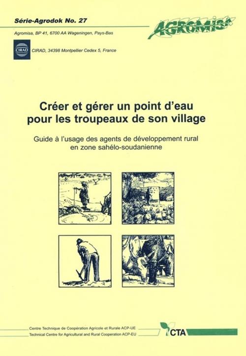 Cover of the book Créer et gérer un point d'eau pour les troupeaux de son village by André Teyssier, Quae