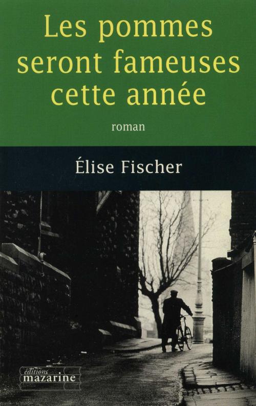 Cover of the book Les Pommes seront fameuses cette année by Elise Fischer, Fayard/Mazarine
