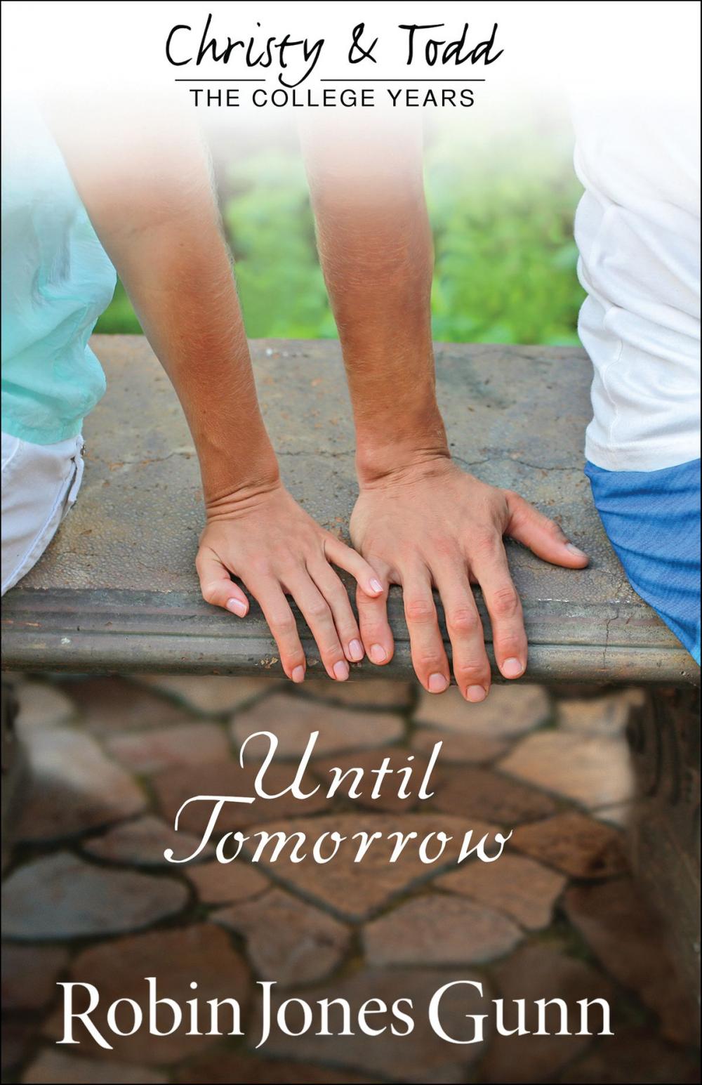 Big bigCover of Until Tomorrow (Christy and Todd: College Years Book #1)