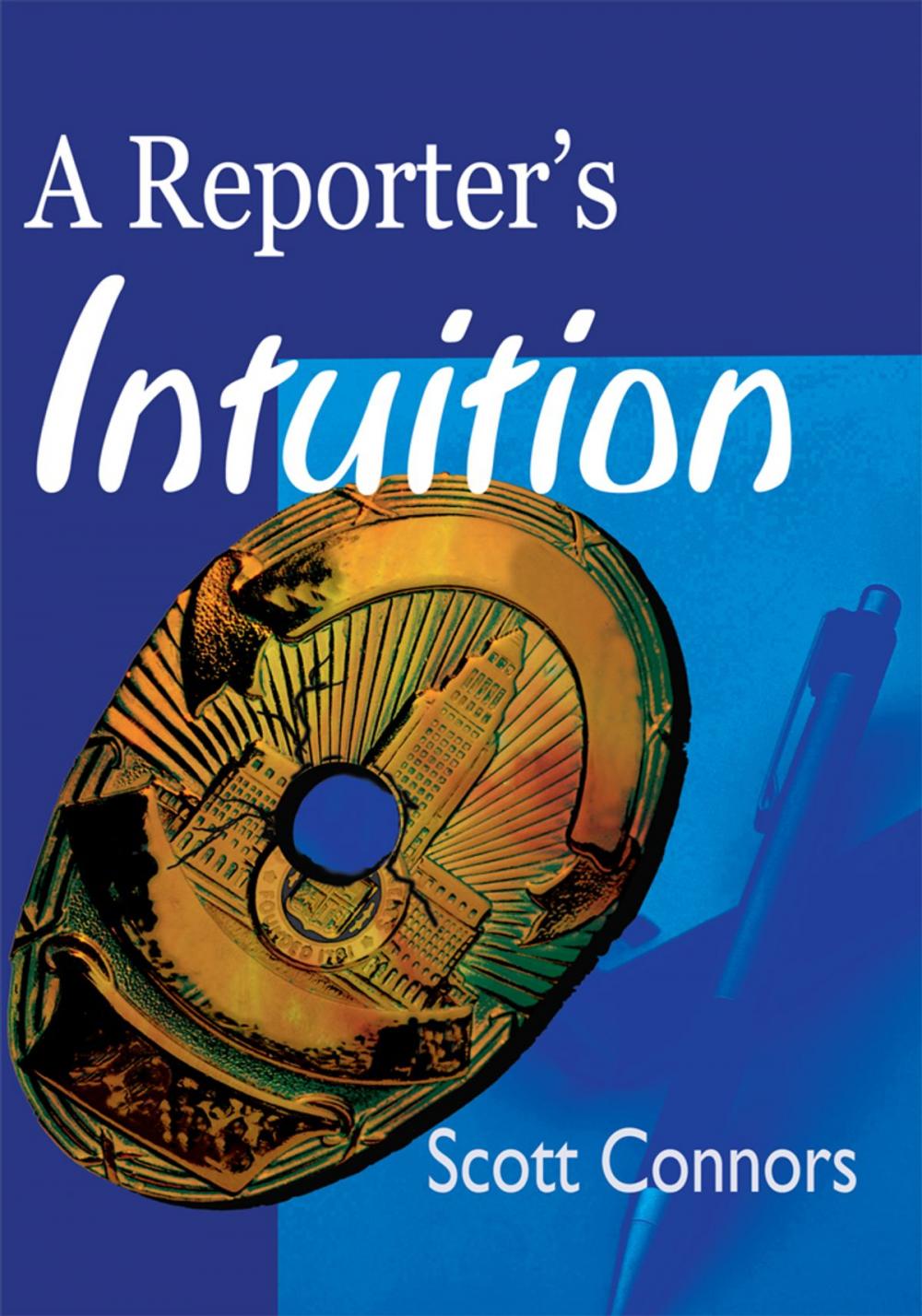 Big bigCover of A Reporter's Intuition