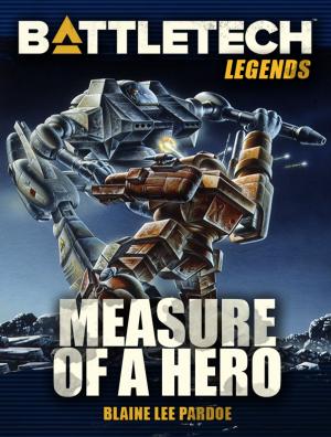 Cover of the book BattleTech Legends: Measure of a Hero by Nyx Smith