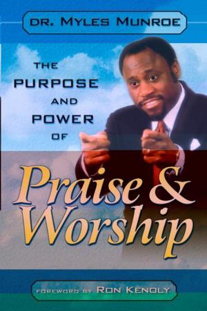 Cover of the book The Purpose and Power of Praise and Worship by Jonathan Welton, Graham Cooke