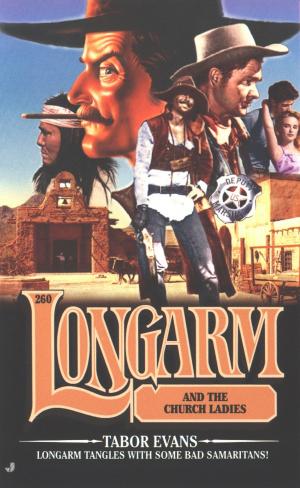 Cover of the book Longarm 260: Longarm and the Church Ladies by LuAnn McLane