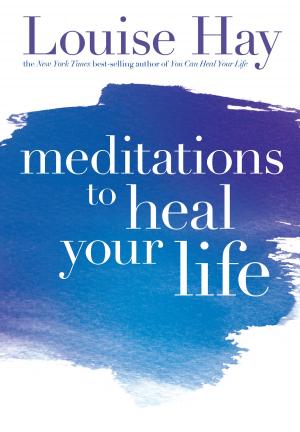 Cover of the book Meditations to Heal Your Life by Lesley Garner
