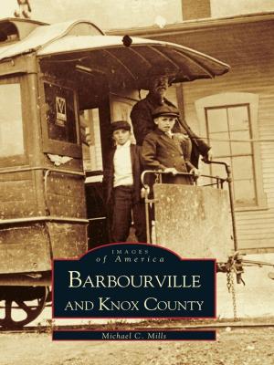 Cover of the book Barbourville and Knox County by Ben Koning, Anneke Metz, Sunnyvale Historical Society