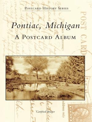 Cover of the book Pontiac, Michigan by Thomas Welsh, Joshua Foster, Gordon F. Morgan, The Mahoning Valley Historical Society