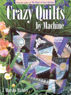 Cover of the book Crazy Quilts by Machine by Linda Kemp