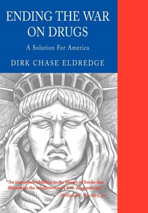 Cover of the book Ending the War on Drugs by Dirk Chase Eldredge