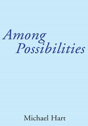 Cover of the book Among Possibilities by Andrew Goewey