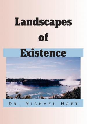 Cover of the book Landscapes of Existence by John Mark Bates, Carole E Sauers