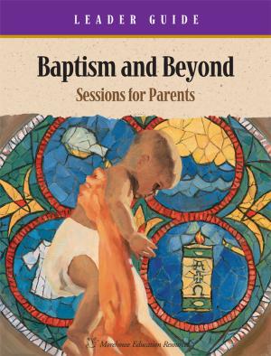 Cover of the book Baptism & Beyond Leader Guide by Ian S. Markham