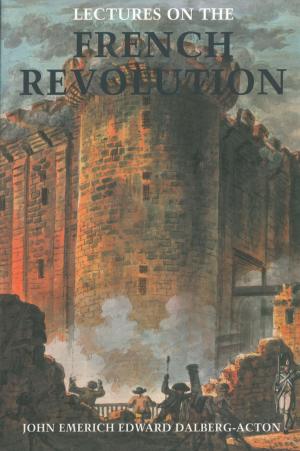 Cover of the book Lectures on the French Revolution by Frédéric Bastiat