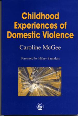 Cover of the book Childhood Experiences of Domestic Violence by Ged Sumner