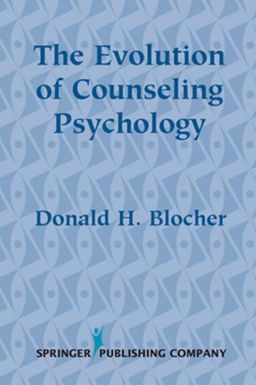 Cover of the book The Evolution of Counseling Psychology by Donald Blocher, PhD, Springer Publishing Company