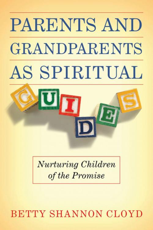 Cover of the book Parents & Grandparents as Spiritual Guides by Betty Shannon Cloyd, Upper Room