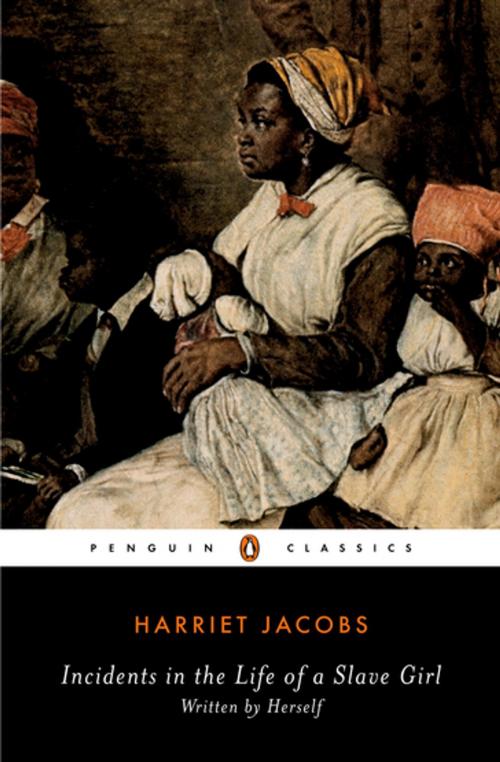 Cover of the book Incidents in the Life of a Slave Girl by Harriet Jacobs, Penguin Publishing Group
