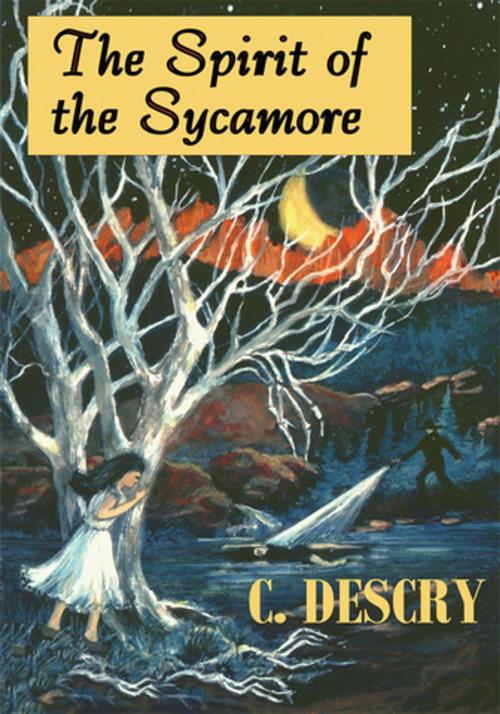 Cover of the book Spirit of the Sycamore by C. Descry, AuthorHouse