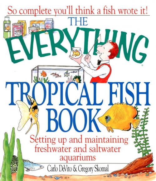 Cover of the book The Everything Tropical Fish Book by Gregory Skomal, Carlo Devito, Adams Media