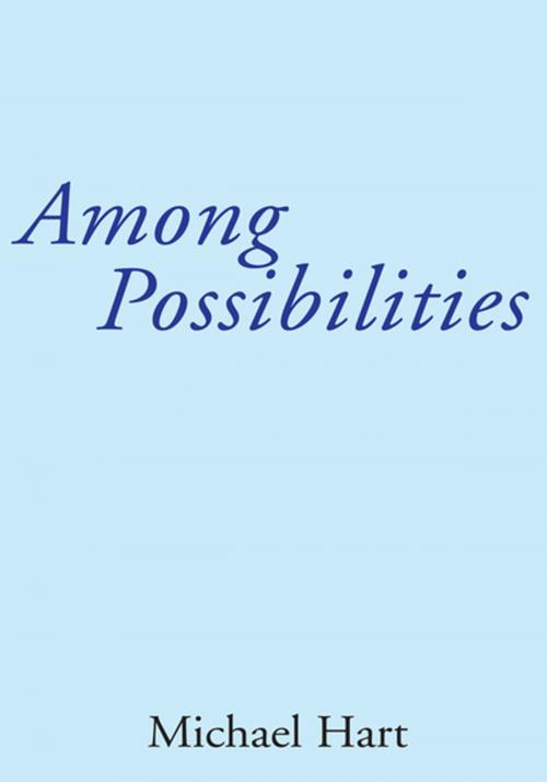 Cover of the book Among Possibilities by Michael Hart, Xlibris US
