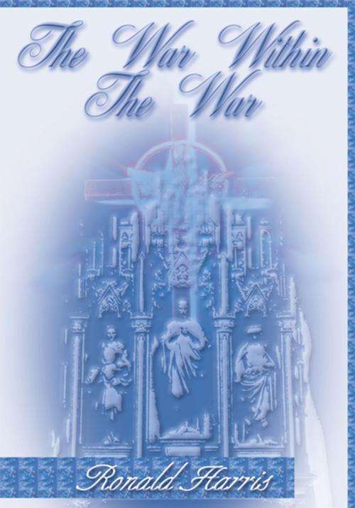 Cover of the book The War Within the War by Ronald Harris, iUniverse