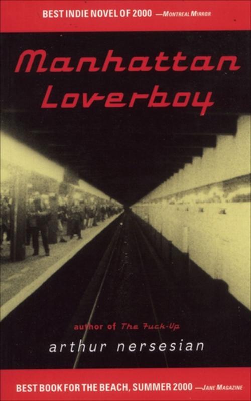 Cover of the book Manhattan Loverboy by Arthur Nersesian, Akashic Books (Ignition)