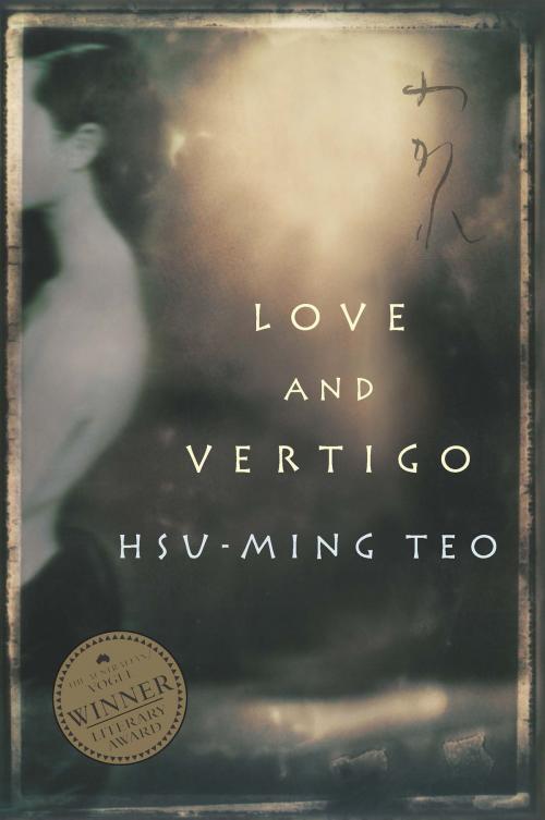Cover of the book Love and Vertigo by Hsu-Ming Teo, Allen & Unwin