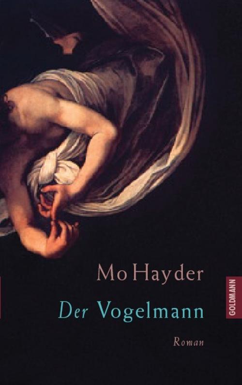 Cover of the book Der Vogelmann by Mo Hayder, Goldmann Verlag