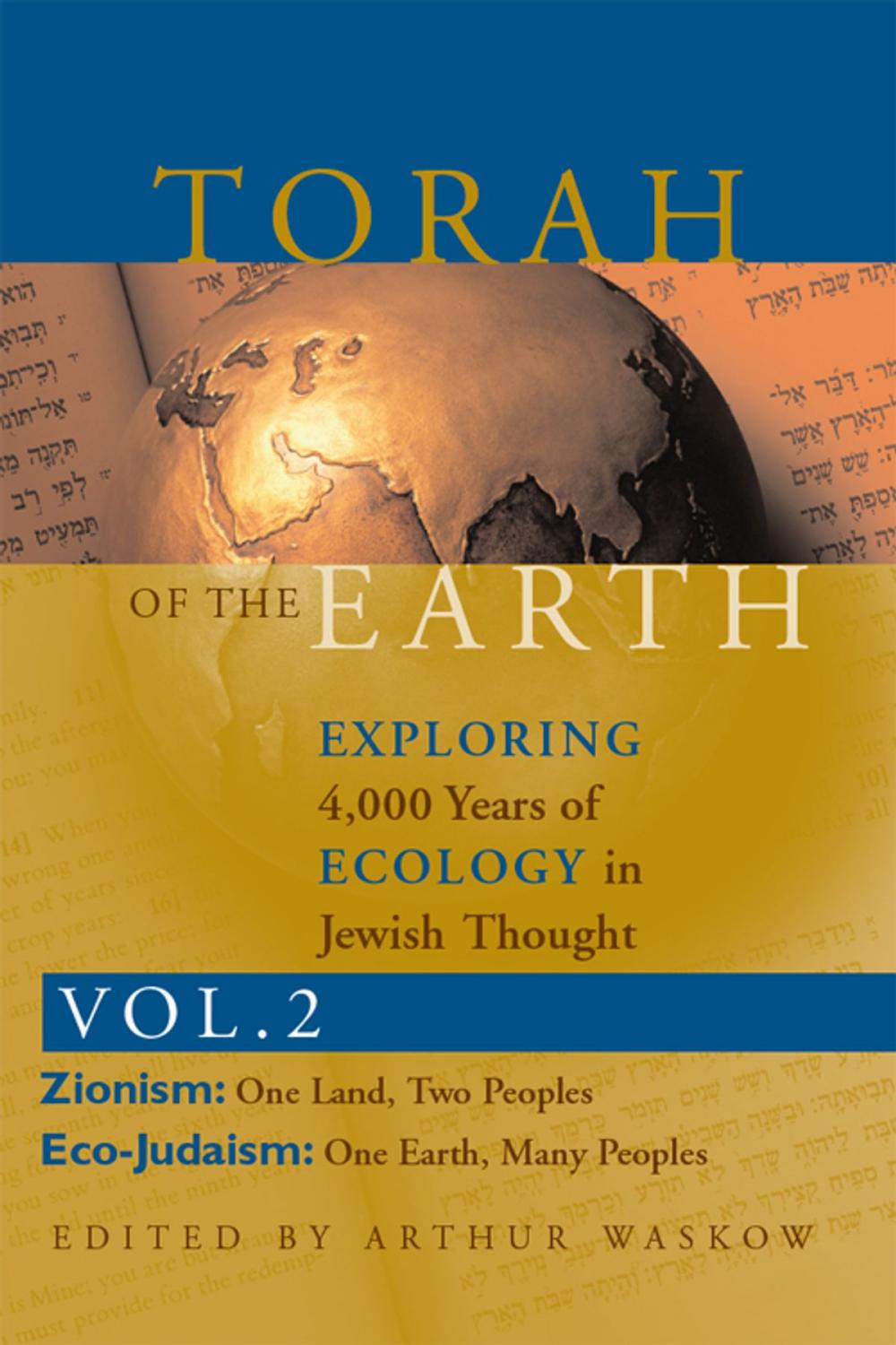 Big bigCover of Torah of the EarthExploring 4,000 Years of Ecology in Jewish Thought, Vol. 2: Zionism & Eco-Judaism