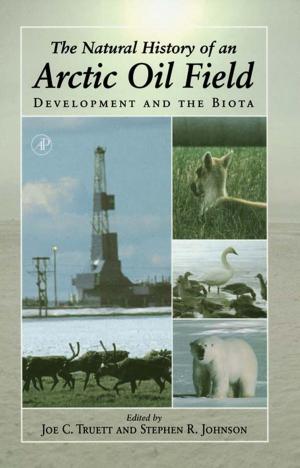 Cover of the book The Natural History of an Arctic Oil Field by Steve Finch, Alison Samuel, Gerry P. Lane