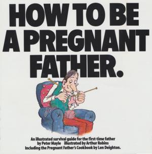 Cover of the book How To Be A Pregnant Father by Gerina Dunwich