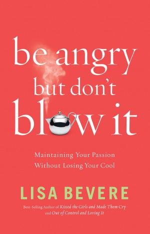 Cover of the book Be Angry, but Don't Blow It! by Kathy Troccoli