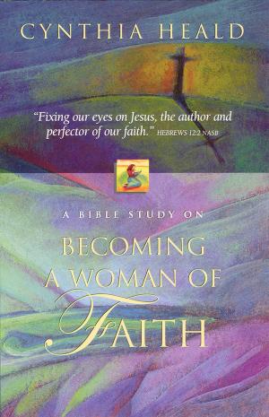 Cover of the book Becoming a Woman of Faith by Thomas Nelson