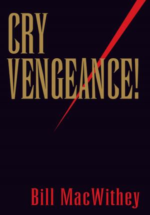 Cover of the book Cry Vengeance! by Spensir T. Blake