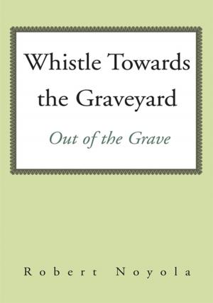 Cover of the book Whistle Towards the Graveyard by Paul Dobben