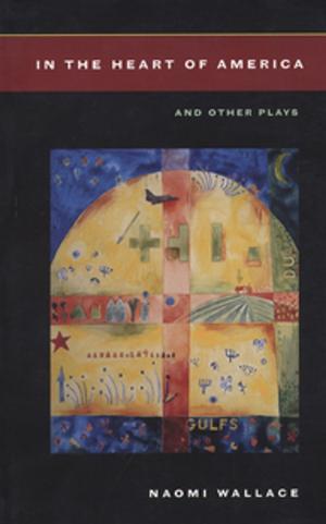 Cover of the book In the Heart of America and Other Plays by Anne Bogart