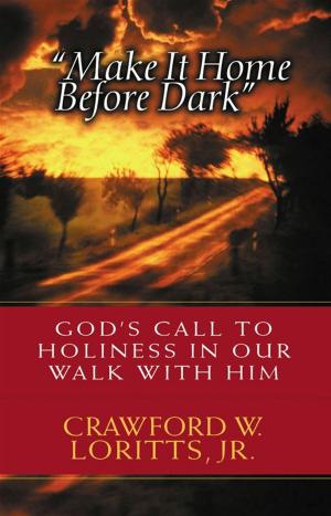 Cover of the book Make It Home Before Dark by Tony Evans