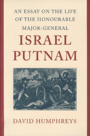 Book cover of An Essay on the Life of the Honourable Major-General Israel Putnam