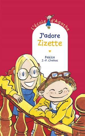 Cover of the book J'adore Zizette by Jean-Christophe Tixier