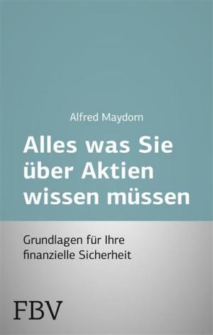 Cover of the book Alles was Sie über Aktien wissen müssen by Andreas Marquart, Philipp Bagus