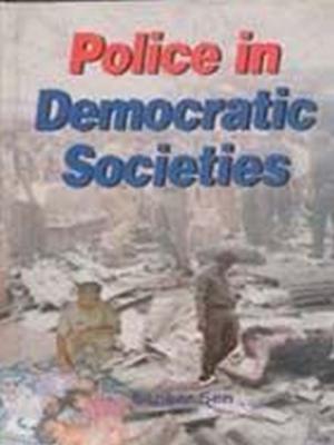 Cover of the book Police in Democratic Societies by S. C. Bhatt
