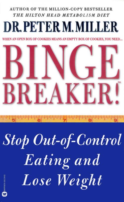 Cover of the book Binge Breaker!(TM) by Peter M. Miller, Grand Central Publishing