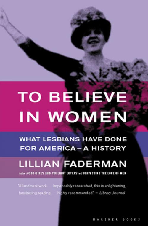 Cover of the book To Believe in Women by Lillian Faderman, Houghton Mifflin Harcourt