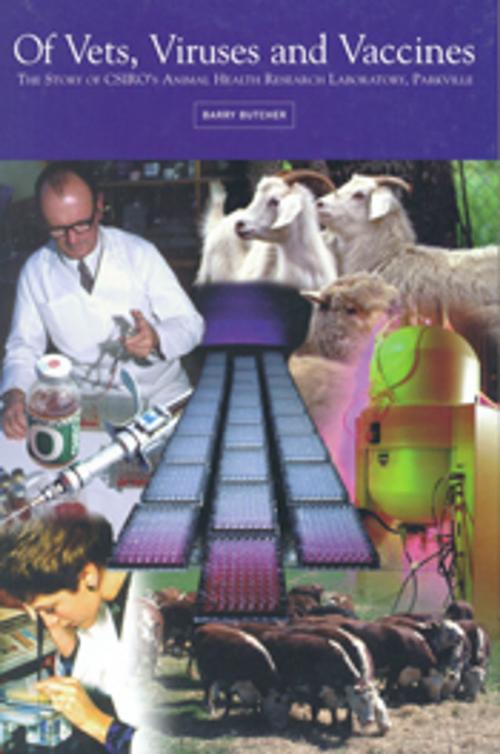 Cover of the book Of Vets, Viruses and Vaccines by Barry W Butcher, CSIRO PUBLISHING