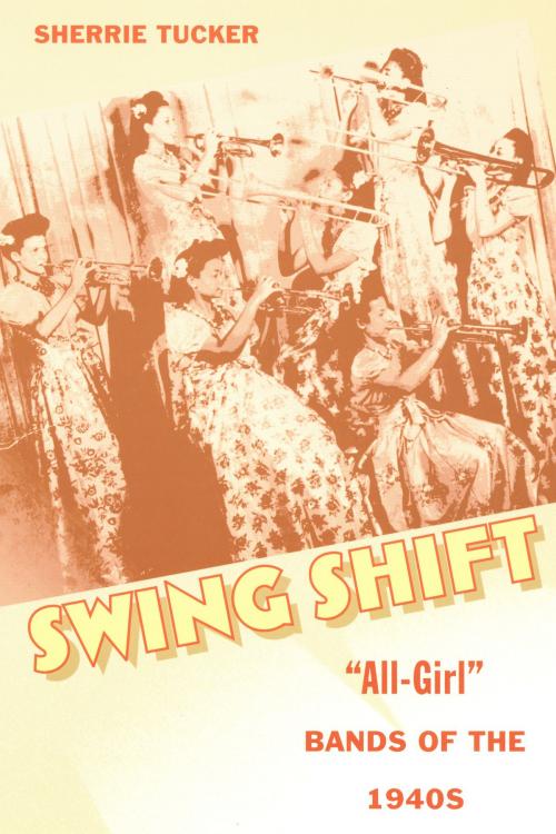 Cover of the book Swing Shift by Sherrie Tucker, Duke University Press
