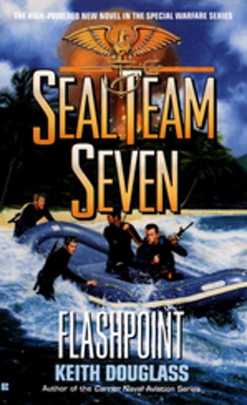 Cover of the book Seal Team Seven 11: Flashpoint by Keith Douglass, Penguin Publishing Group