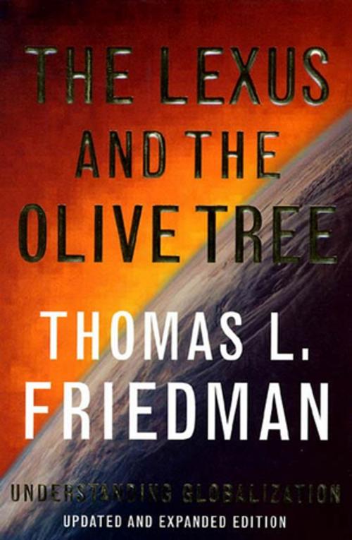 Cover of the book The Lexus and the Olive Tree by Thomas L. Friedman, Farrar, Straus and Giroux