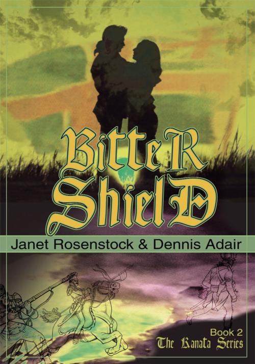 Cover of the book Bitter Shield by Dennis Adair, Janet Rosenstock, iUniverse